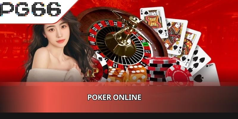 Poker Online Trò Chơi Trí Tuệ Hấp Dẫn Ngươi Chơi