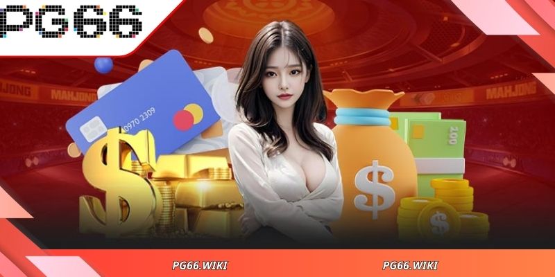 Thao tác nạp tiền PG66 tiện lợi chỉ mất vài phút thực hiện