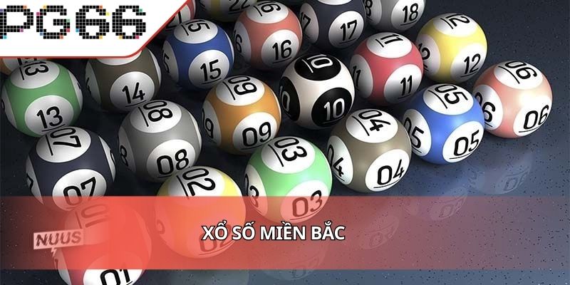 Xổ Số Miền Bắc Và Những Điều Người Chơi Nên Biết